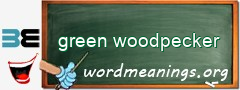 WordMeaning blackboard for green woodpecker